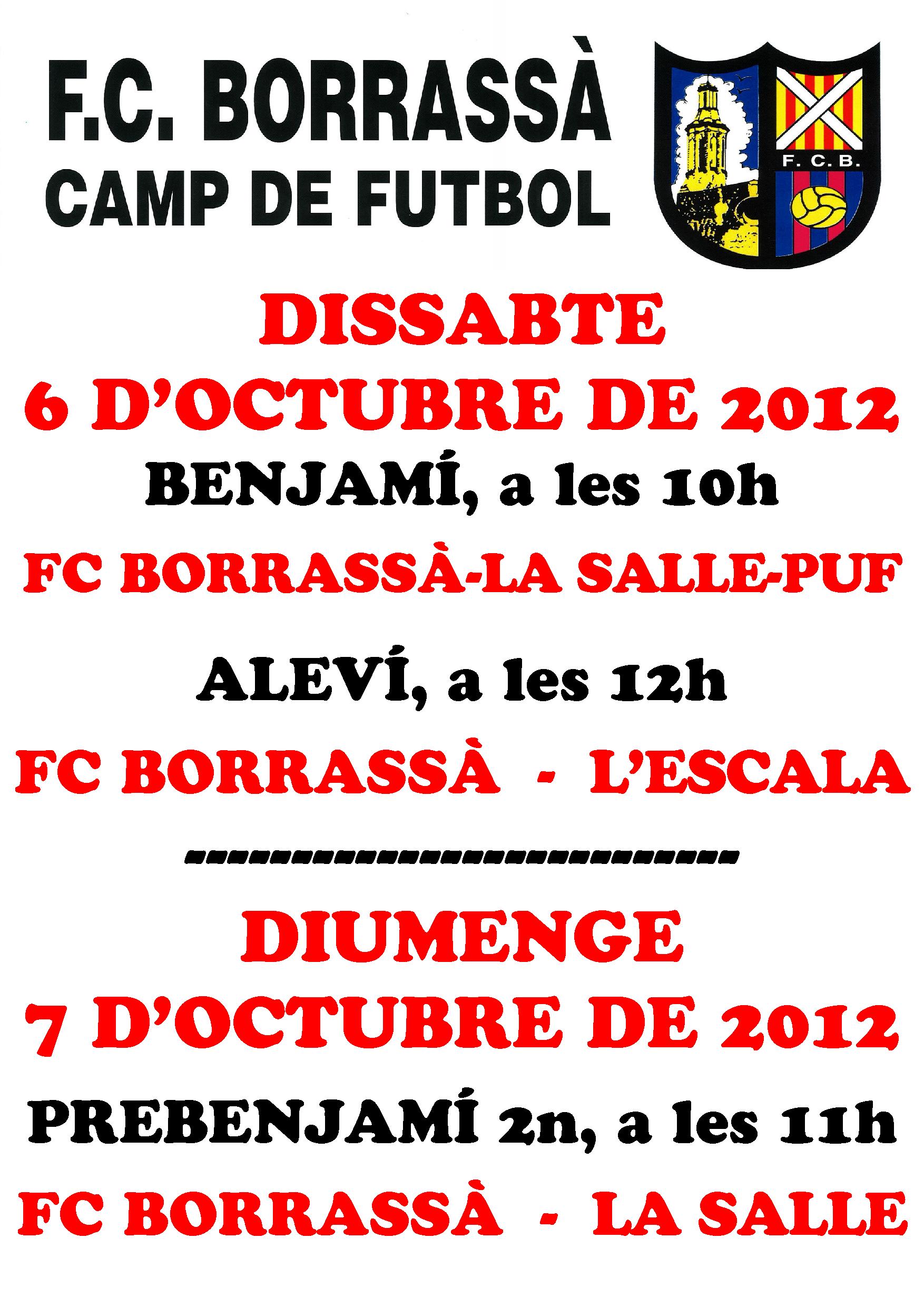 Els benjamins i alevins del Futbol Club Borrassà juguen aquest dissabte al Camp d'Esports Municipal. Els prebenjamins de segon any jugaran aquest diumenge en el mateix escenari.